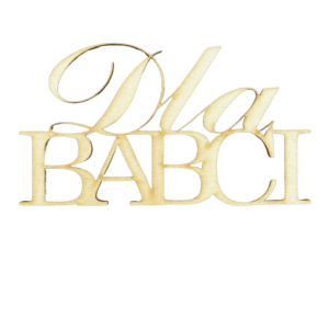 Drewniany napis Dla BABCI scrapki decoupage 1szt