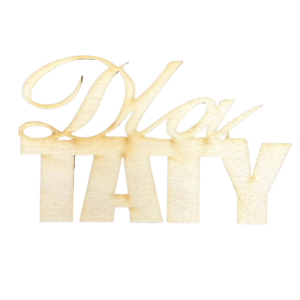 Drewniany napis Dla TATY dzień ojca scrapki 1szt