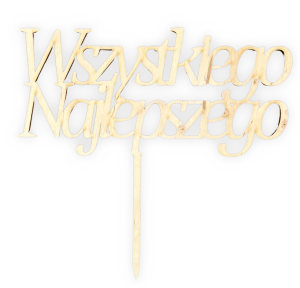 Drewniany Topper na Piku Napis Wszystkiego Najlepszego Urodziny Imieniny