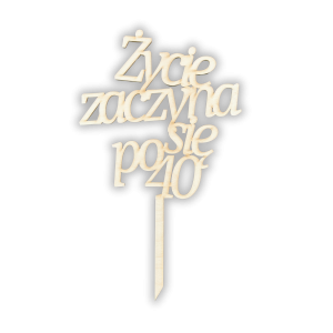 Topper Drewniany motyw Życie Zaczyna Się po 40
