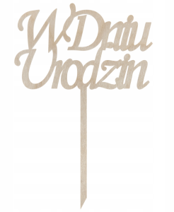 Drewniany topper napis W Dniu Urodzin na urodziny tort ze sklejki decoupage